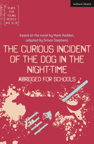 the Curious Incident of Dog Night-Time: Abridged for Schools