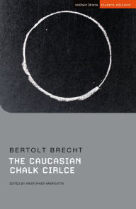 Title: The Caucasian Chalk Circle, Author: Bertolt Brecht