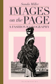 Title: Images on the Page: A Fashion Iconography, Author: Sanda Miller