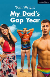 Title: My Dad's Gap Year, Author: Tom Wright