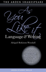 Title: As You Like It: Language and Writing, Author: Abigail Rokison-Woodall