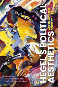 Title: Hegel's Political Aesthetics: Art in Modern Society, Author: Stefan Bird-Pollan