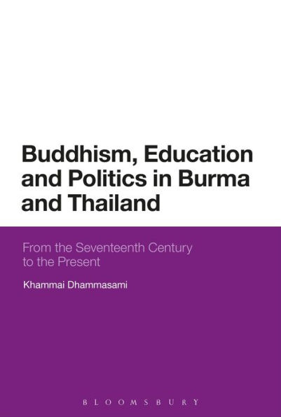 Buddhism, Education and Politics Burma Thailand: From the Seventeenth Century to Present