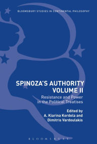 Title: Spinoza's Authority Volume II: Resistance and Power in the Political Treatises, Author: A. Kiarina Kordela