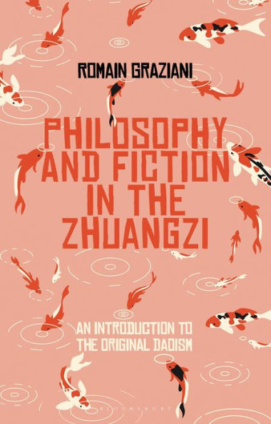 Fiction and Philosophy the Zhuangzi: An Introduction to Early Chinese Taoist Thought