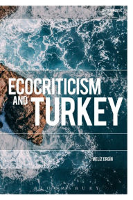 Title: Ecocriticism and Turkey, Author: Meliz Ergin