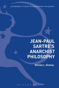 Title: Jean-Paul Sartre's Anarchist Philosophy, Author: William L. Remley