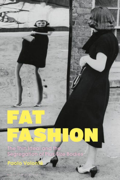 Fat Fashion: the Thin Ideal and Segregation of Plus-Size Bodies