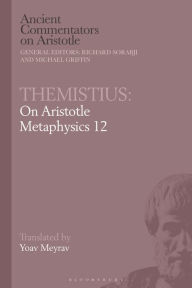 Title: Themistius: On Aristotle Metaphysics 12, Author: Yoav Meyrav