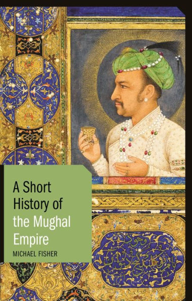 A Short History of the Mughal Empire