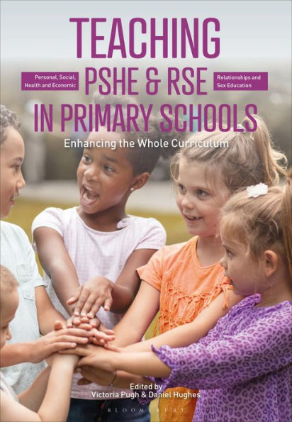 Teaching Personal, Social, Health and Economic Relationships, (Sex) Education Primary Schools: Enhancing the Whole Curriculum