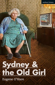 Title: Sydney & the Old Girl, Author: Eugene O'Hare