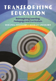 Title: Transforming Education: Reimagining Learning, Pedagogy and Curriculum, Author: Miranda Jefferson