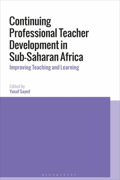 Continuing Professional Teacher Development Sub-Saharan Africa: Improving Teaching and Learning