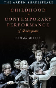 Title: Childhood in Contemporary Performance of Shakespeare, Author: Gemma Miller