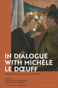 German audiobook download free In Dialogue with Michèle Le Doeuff: Philosophies, Encounters and Friendship