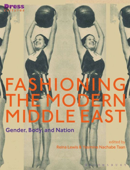 Fashioning the Modern Middle East: Gender, Body, and Nation