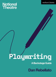 Title: Playwriting: A Backstage Guide, Author: Dan Rebellato