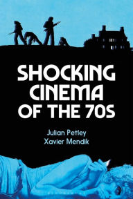 Title: Shocking Cinema of the 70s, Author: Julian Petley