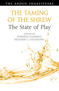 Title: The Taming of the Shrew: The State of Play, Author: Jennifer Flaherty