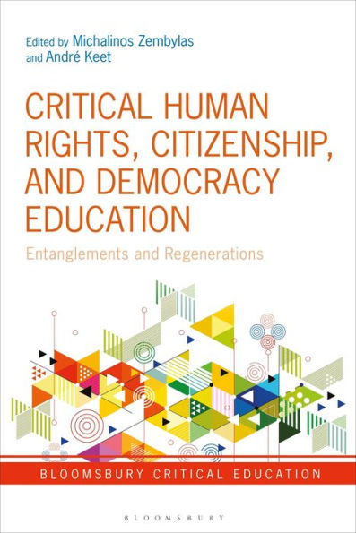 Critical Human Rights, Citizenship, and Democracy Education: Entanglements Regenerations