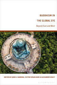 Title: Buddhism in the Global Eye: Beyond East and West, Author: John S. Harding