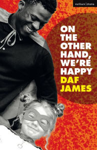 Title: On the Other Hand, We're Happy, Author: Daf James