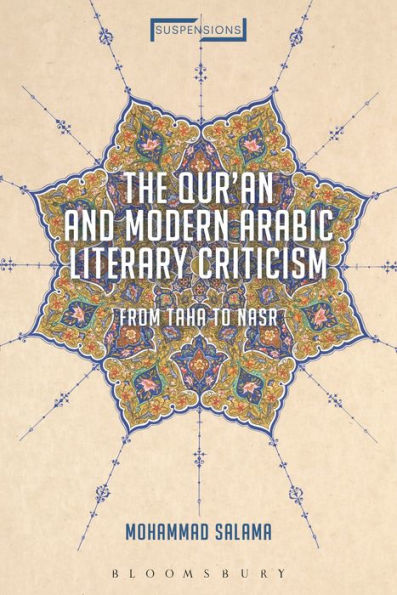 The Qur'an and Modern Arabic Literary Criticism: From Taha to Nasr
