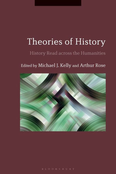 Theories of History: History Read Across the Humanities