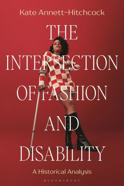 The Intersection of Fashion and Disability: A Historical Analysis