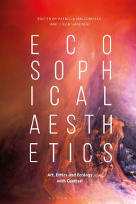 Title: Ecosophical Aesthetics: Art, Ethics and Ecology with Guattari, Author: Patricia MacCormack