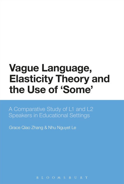 Vague Language, Elasticity Theory and the Use of 'Some': A Comparative Study L1 L2 Speakers Educational Settings