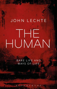 Title: The Human: Bare Life and Ways of Life, Author: John Lechte