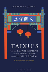 Title: Taixu's 'On the Establishment of the Pure Land in the Human Realm': A Translation and Study, Author: Charles B. Jones