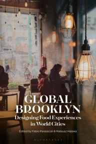 Title: Global Brooklyn: Designing food experiences in world cities, Author: Fabio Parasecoli