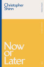 Now or Later