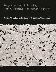 Title: Encyclopedia of Embroidery from Scandinavia and Western Europe, Author: Gillian Vogelsang-Eastwood