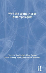 Title: Why the World Needs Anthropologists, Author: Dan Podjed