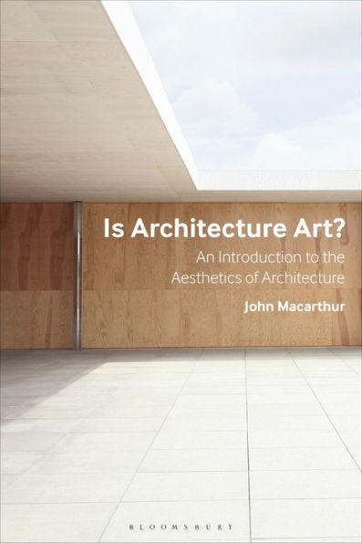 Is Architecture Art?: An Introduction to the Aesthetics of