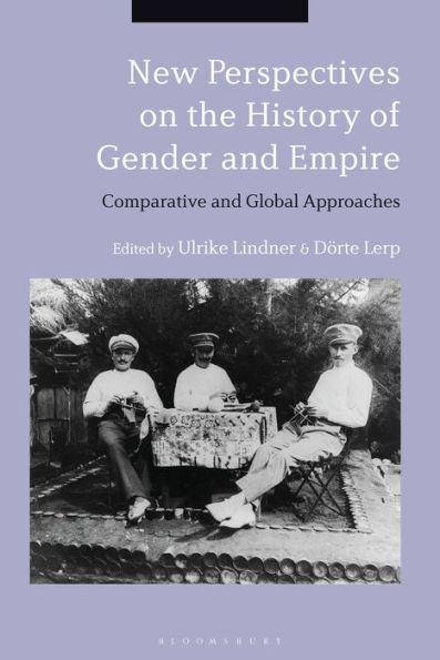 New Perspectives on the History of Gender and Empire: Comparative Global Approaches