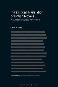 Title: Intralingual Translation of British Novels: A Multimodal Stylistic Perspective, Author: Linda Pillière