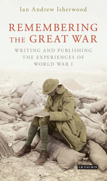 Remembering the Great War: Writing and Publishing Experiences of World War I