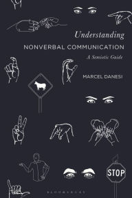 Title: Understanding Nonverbal Communication: A Semiotic Guide, Author: Marcel Danesi