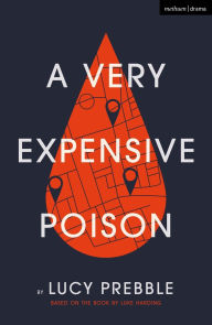 Title: A Very Expensive Poison, Author: Luke Harding
