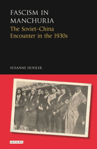 Fascism Manchuria: the Soviet-China Encounter 1930s