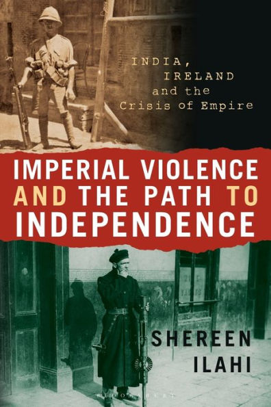 Imperial Violence and the Path to Independence: India, Ireland Crisis of Empire