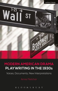 Title: Modern American Drama: Playwriting in the 1930s: Voices, Documents, New Interpretations, Author: Anne Fletcher