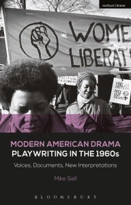 Title: Modern American Drama: Playwriting in the 1960s: Voices, Documents, New Interpretations, Author: Mike Sell