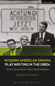 Title: Modern American Drama: Playwriting in the 1980s: Voices, Documents, New Interpretations, Author: Sandra G. Shannon