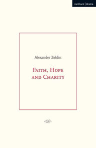 Title: Faith, Hope and Charity, Author: Alexander Zeldin